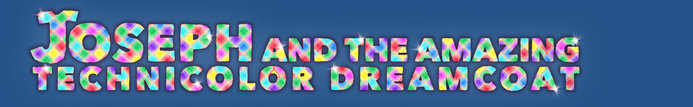 Auditions This Week for Joseph & The Amazing Technicolor Dreamcoat (Offsite - Click for Details)